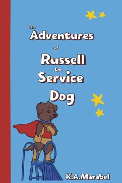 The Adventures of Russell the Service Dog - K. A. Marabel