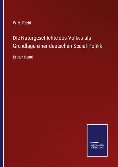 Die Naturgeschichte des Volkes als Grundlage einer deutschen Social-Politik - Riehl, W. H.