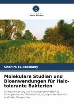Molekulare Studien und Bioanwendungen für Halo-tolerante Bakterien - EL-Moslamy, Shahira