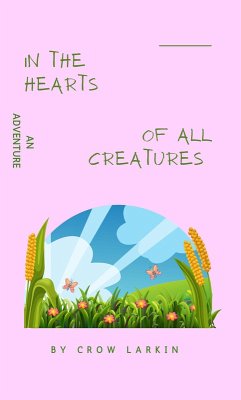 In the Hearts of all Creatures (eBook, ePUB) - Larkin, Crow