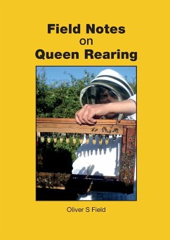 Field Notes on Queen Rearing - Field, Oliver S