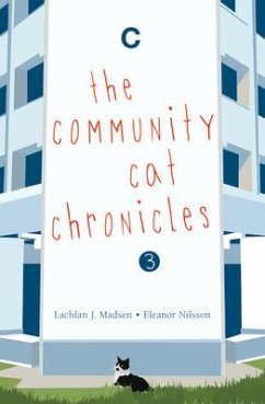The the Community Cat Chronicles 3 - Madsen, Lachlan J; Nilsson, Eleanor