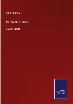 Parcival-Studien - Schulz, Albert