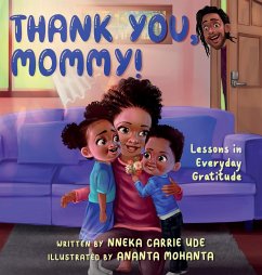 Thank You, Mommy! Lessons in Everyday Gratitude. - Ude, Nneka Carrie