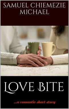 Love Bite (eBook, ePUB) - Michael, Samuel Chiemezie