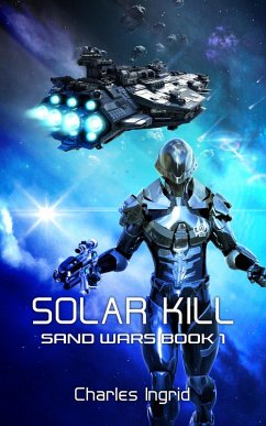 Solar Kill (The Sand Wars, #1) (eBook, ePUB) - Ingrid, Charles