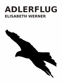 Adlerflug (eBook, ePUB) - Werner, Elisabeth
