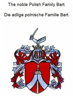 The noble Polish family Bart. Die adlige polnische Familie Bart. (eBook, ePUB)