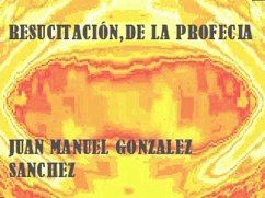 Resucitación de la Profecía Shiastemback (eBook, ePUB) - Gonzalez Sanchez, Juan Manuel