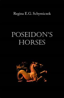 Poseidon's Horses (eBook, ePUB) - Schymiczek, Regina E.G.
