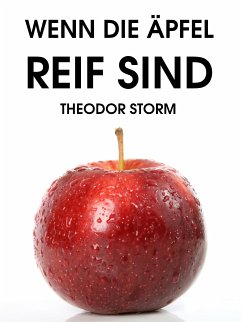 Wenn die Äpfel reif sind (eBook, ePUB) - Storm, Theodor