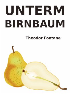 Unterm Birnbaum (eBook, ePUB) - Fontane, Theodor