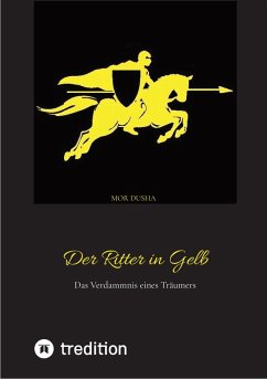 Der Ritter in Gelb (eBook, ePUB) - Dusha, Mor
