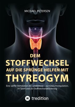 Dem Stoffwechsel auf die Sprünge helfen mit Thyreogym (eBook, ePUB) - Petersen, Michael