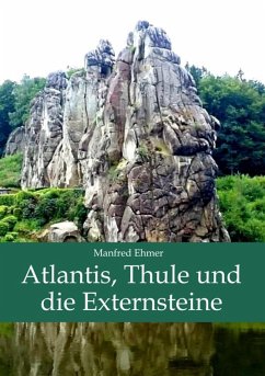 Atlantis, Thule und die Externsteine (eBook, ePUB) - Ehmer, Manfred