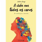 A vida em todas as cores (eBook, ePUB)