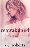 Reawakened (The Unexpected Series, #3) (eBook, ePUB)