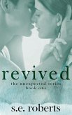 Revived (The Unexpected Series, #1) (eBook, ePUB)