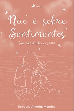 Não é sobre sentimentos (eBook, ePUB) - Mendes, Rebecca Amorim