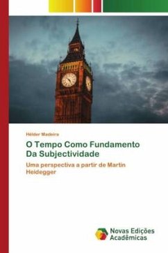 O Tempo Como Fundamento Da Subjectividade - Madeira, Hélder