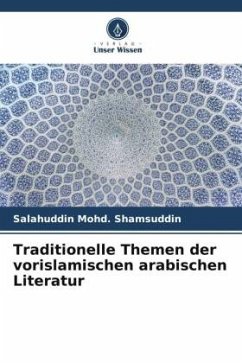 Traditionelle Themen der vorislamischen arabischen Literatur - Mohd. Shamsuddin, Salahuddin