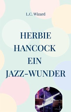 Herbie Hancock Ein Jazz - Wunder - Wizard, L.C.