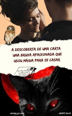 Cover A descoberta de uma carta uma bruxa apaixonada que usou mágia para se casar (eBook, ePUB)