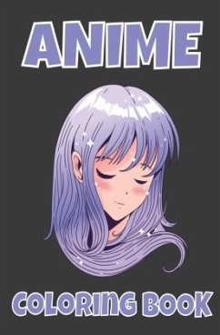 Anime Mädchen Malbuch ein perfektes Geschenk für Anime-Liebhaber, Wunderschönen Anime und Manga Charaktere Bilder zum Au - Munterlich, Emma