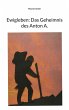 Ewigleben: Das Geheimnis des Anton A.... - Bild 1