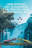 Orb Spiders are Summoned for Protection in Waterfall Bay (eBook, ePUB)