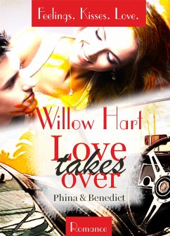 Love takes over - Phina & Benedict (eBook, ePUB) - Hart, Willow
