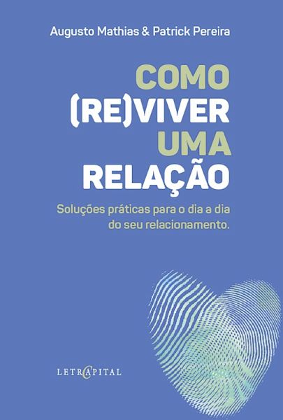 COMO (RE)VIVER UMA RELAÇÃO? (eBook, ePUB) COMO (RE)VIVER UMA RELAÇÃO? (eBook, ePUB)