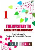THE MYSTERY TO A HEALTHY RELATIONSHIP (eBook, ePUB)