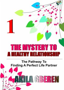 THE MYSTERY TO A HEALTHY RELATIONSHIP (eBook, ePUB) - Gberen, Akila