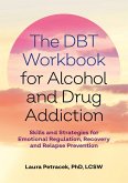 The DBT Workbook for Alcohol and Drug Addiction (eBook, ePUB)