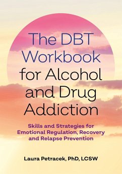 The DBT Workbook for Alcohol and Drug Addiction (eBook, ePUB) - Petracek, Laura J.