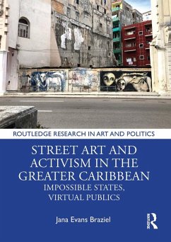 Street Art and Activism in the Greater Caribbean (eBook, PDF) - Braziel, Jana Evans