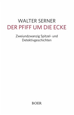 Der Pfiff um die Ecke - Serner, Walter