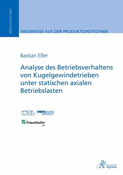 Analyse des Betriebsverhaltens von Kugelgewindetrieben unter statischen axialen Betriebslasten - Eßer, Bastian