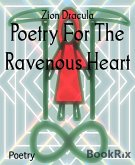 Poetry For The Ravenous Heart (eBook, ePUB)