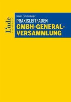 Praxisleitfaden GmbH-Generalversammlung - Gonaus, Bernhard;Schmidsberger, Gerald