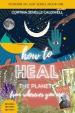 HOW TO HEAL THE PLANET FROM WHEREVER YOU ARE (eBook, ePUB)