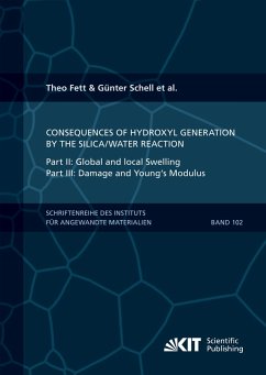 Consequences of hydroxyl generation by the silica/water reaction - Part II: Global and local Swelling - Part III: Damage and Young's Modulus - Fett, Theo;Schell, Karl G.;Bucharsky, Ethel C.