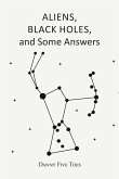 ALIENS, BLACK HOLES and Some Answers (eBook, ePUB)