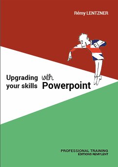 UPGRADING YOUR SKILLS WITH POWERPOINT (eBook, ePUB) - Lentzner, Remy