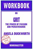Workbook on Grit: The Power of Passion and Perseverance by Angela Duckworth   Discussions Made Easy (eBook, ePUB)