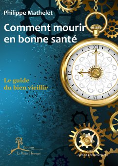 Comment mourir en bonne santé (eBook, ePUB) - Mathelet, Philippe