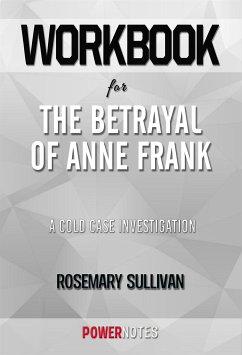 Workbook on The Betrayal of Anne Frank: A Cold Case Investigation by Rosemary Sullivan (Fun Facts & Trivia Tidbits) (eBook, ePUB) - PowerNotes