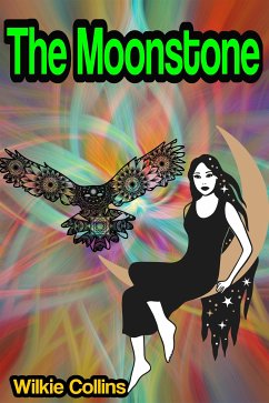 The Moonstone (eBook, ePUB) - Collins, Wilkie