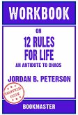 Workbook on 12 Rules for Life: An Antidote to Chaos by Jordan B. Peterson   Discussions Made Easy (eBook, ePUB)